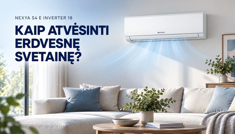 Nexya S4 E Inverter 18 – Vėsinimas namuose
